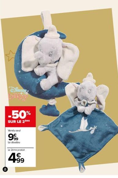 bahay  -50%  SUR LE 2ME  Vendu seu  99  Le doudou  Le 2eme produit   +99