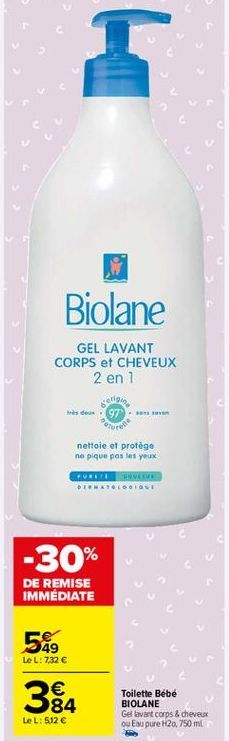 T  OE  Biolane  GEL LAVANT CORPS et CHEVEUX  2 en 1 selle  is deur  nettoie et protége ne pique pas les yeux  SEVERECE  -30%  364