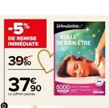 -5%  de remise immédiate  wonderbox bulle de bien-etre  39%  37%.  8000  90 le coffret cadea