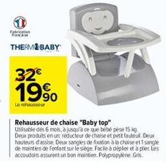 THERM&BABY  32  1990  Lerche  Rehausseur de chaise "Baby top" Utilisable des 6 mois, a jusqu'à ce que bébé pese 15 ig, Deux produits en un redacteur de chaise et petit fauteuil Deux houteurs d'assise. Deux sangles de fontion à la chaise et sangle de main