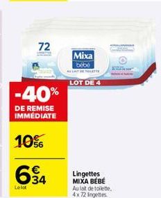 72  Mixa bebe  LOT DE 4  -40%  DE REMISE IMMEDIATE  1056    Lele  Lingettes MIXA BÉBÉ Au fait de toilette 4x 72 Ingettes