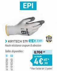 EPI  TOP > KRYTECH 579 p. 112 OR Haute résistance coupure & abrasion Tailles disponibles: 8,70 9 10  LA PAIN 4  HT  90 * Pour l'achat de 12 paves  61010350 61010360