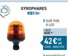 GYROPHARES UCP.26  > SUR TIGE  A LED LUNITE 62 HT 42 HT CODE: 08501070
