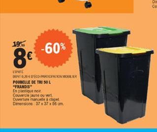 19  -60% 8  LUSTE DONT 20 DECORATION  NOIR POUBELLE DE TRISOL "FRANDIS En plastique or Couver use ou Vert Ouerbare manager Dimensions: 37 x 37 x 55 cm