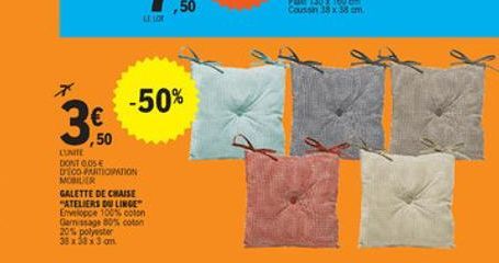 -50%  3  50 LUNITE DONTOOS DOWION MOOIER GALETTE DE CHAISE SATELIERS DU LINGE Epe 100% coton Garage 80% coton 20. polyester 33313 om