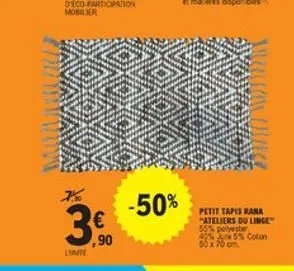 7  -50%  3 %  petit tapis rara ateliers du linge 55% polyester  coton 52x700  ,90