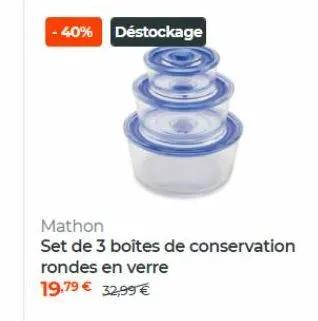 - 40% déstockage  mathon set de 3 boîtes de conservation rondes en verre 19.79 32,99 