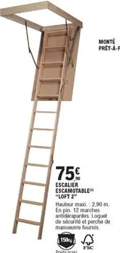 759  escalier escamotable "loft 2" hauteur maxi.: 2,90 m. en pin 12 marches antidérapantes. loquet de sécurité et perche de manoeuvre fournis 150,  fsc poids