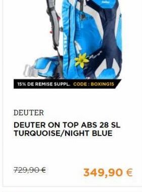 15% DE REMISE SUPPL. CODE: BOXINGIS  DEUTER DEUTER ON TOP ABS 28 SL TURQUOISE/NIGHT BLUE  729,90   349,90 