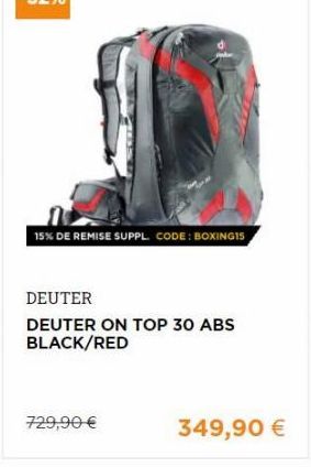 15% DE REMISE SUPPL. CODE : BOXINGIS  DEUTER DEUTER ON TOP 30 ABS BLACK/RED  729,90   349,90 
