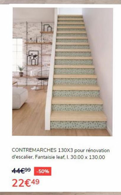 CONTREMARCHES 130X3 pour rénovation d'escalier, Fantaisie leaf. I. 30.00 x 130.00  4499 -50% 2249