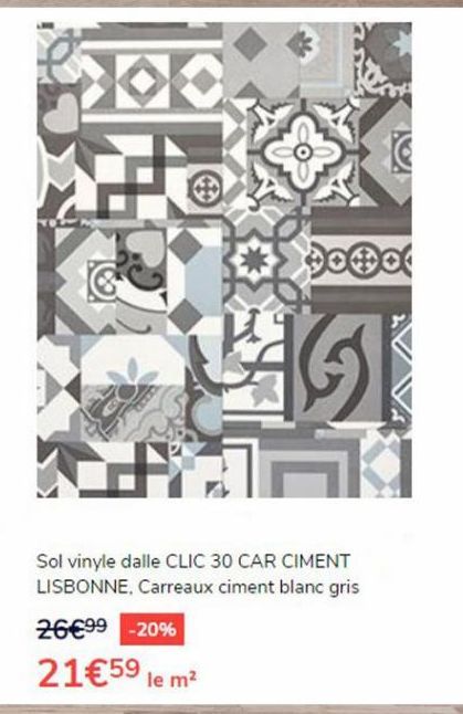 ||  Sol vinyle dalle CLIC 30 CAR CIMENT LISBONNE, Carreaux ciment blanc gris 2699 -20%  2159 le m2