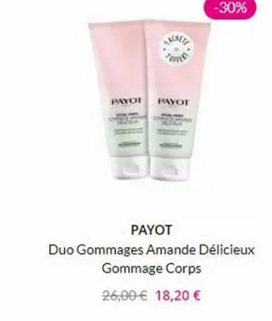 -30%  ex  pony  payot  payot  payot duo gommages amande délicieux  gommage corps  26,00  18,20 