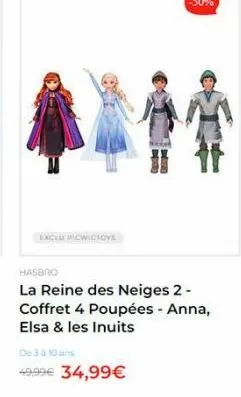 !  lcd dictos  hasbro la reine des neiges 2-coffret 4 poupées - anna, elsa & les inuits  de 3  49.99 34,99