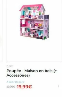 bsky poupée - maison en bois (+ accessoires) a partir de 3 ans 2989 19,99