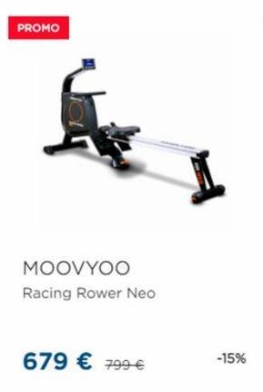PROMO  MOOVYOO Racing Rower Neo  679  799   -15%
