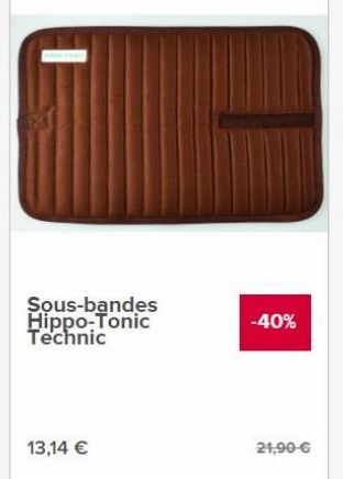 Sous-bandes Hippo-Tonic Technic  -40%  13,14   21,906