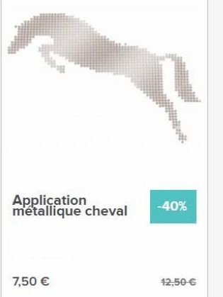 Application métallique cheval  -40%  7,50   12,50 