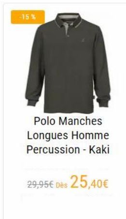 -15%  Polo Manches Longues Homme Percussion - Kaki  29,95 Dès 25,40