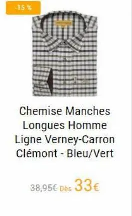 -15%  chemise manches  longues homme ligne verney-carron clémont - bleu/vert  38,95 dés 33