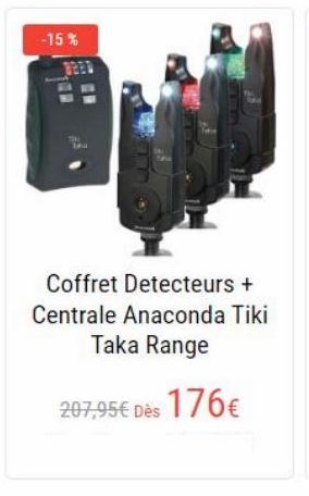-15%  ta  Coffret Detecteurs + Centrale Anaconda Tiki  Taka Range  207,95 Dès 176