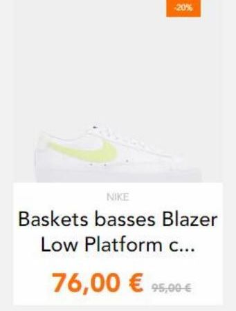 20%  NIKE  Baskets basses Blazer Low Platform C... 76,00  25,00  