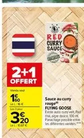 red curry sauce  on  2+1 offert  vendeu  16.  lel.se  sauce au curry rouge flying goose existe un cury vert. pod thage douce 100 m panachage poss ble et les différentes varit  w  3.  lose