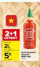 CHIU UNI  2+1 OFFERT 2%.  Verdue  LOL: Les 3.00!  5  Sauce de piment Sriracha MONT ASIE 435  LEL 13836