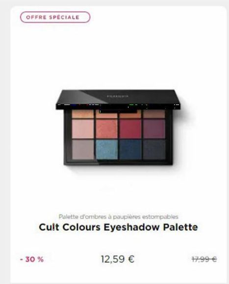 OFFRE SPECIALE  Palette d'ombres à paupières estompables Cult Colours Eyeshadow Palette  - 30 %  12,59   17,996
