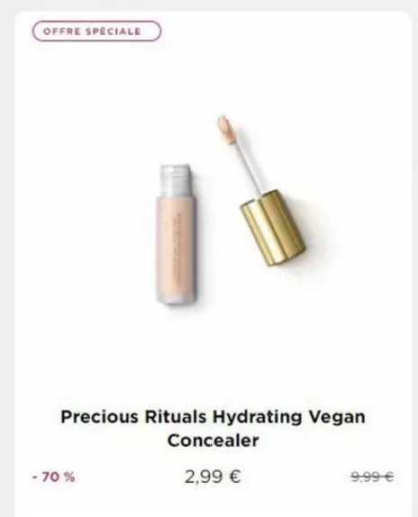 offre speciale  precious rituals hydrating vegan  concealer  - 70%  2,99   9.99