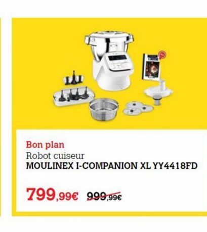 Bon plan Robot cuiseur MOULINEX I-COMPANION XL YY4418FD  799,99€ 999,99€  offre à 799,99€