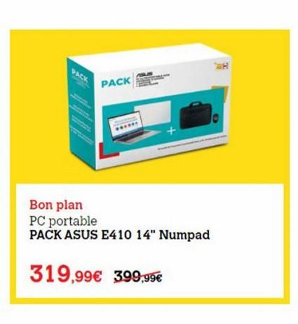 PAN  PACK  +  Bon plan PC portable PACK ASUS E410 14" Numpad  319,99 399,99