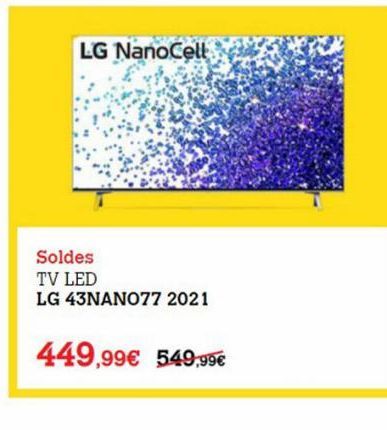 LG NanoCell  Soldes TV LED LG 43NAN077 2021  449,99 549,99