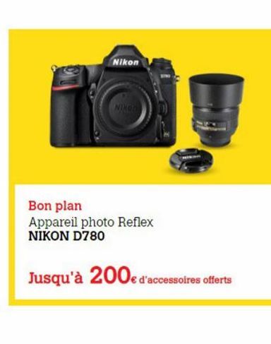 Nikon  Bon plan Appareil photo Reflex NIKON D780  Jusqu'à 200 d'accer  accessoires offerts