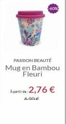 -6096  PASSION BEAUTÉ Mug en Bambou  Fleuri  À partir de 2,76 
