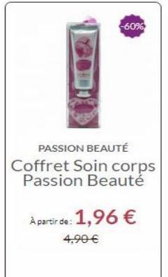 -60%  PASSION BEAUTÉ Coffret Soin corps  Passion Beauté  À partir de 1,96   4,90 