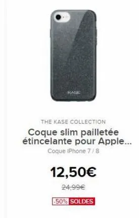 the kase collection coque slim pailletée étincelante pour apple...  coque iphone 7/8  12,50  24.99 -50% soldes