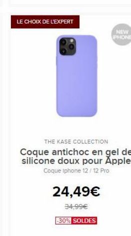 LE CHOIX DE L'EXPERT  NEW IPHONE  THE KASE COLLECTION Coque antichoc en gel de silicone doux pour Apple..  Coque Iphone 12/12 Pro  24,49  34.99 -30% SOLDES