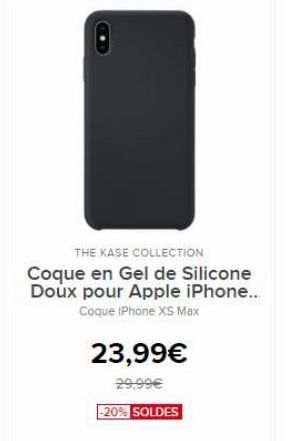 THE KASE COLLECTION Coque en Gel de Silicone Doux pour Apple iPhone...  Coque iPhone XS Max  23,99  29.99 -20% SOLDES