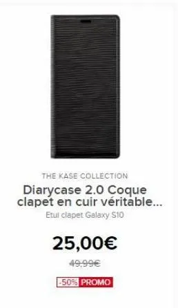 the kase collection diarycase 2.0 coque clapet en cuir véritable...  etul clapet galaxy s10  25,00  49.99 -50% promo