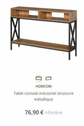 homcom table console industriel structure  métallique  76,90  179,90 