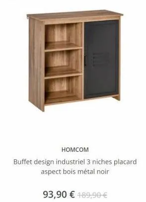 homcom buffet design industriel 3 niches placard  aspect bois métal noir  93,90  189,90 