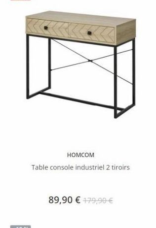 HOMCOM Table console industriel 2 tiroirs  89,90  179,90