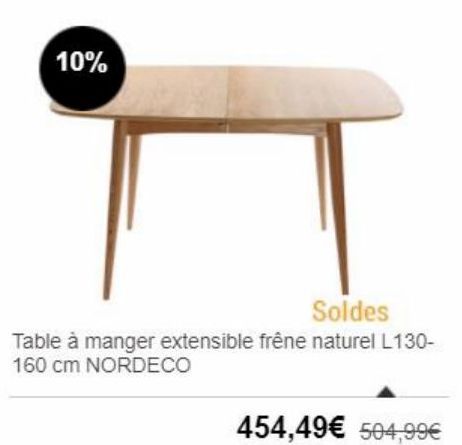 10%  Soldes Table à manger extensible frêne naturel L130-160 cm NORDECO  454,49 504,99