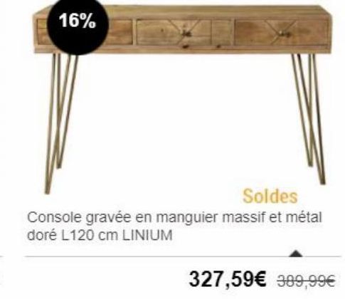 16%  Soldes Console gravée en manguier massif et métal doré L120 cm LINIUM  327,59 399,99