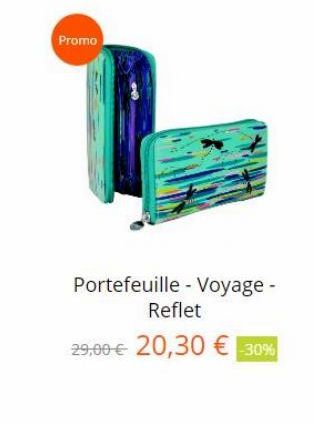 Promo  Portefeuille - Voyage -  Reflet 29,00  20,30  30%