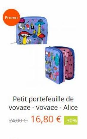 Promo  Petit portefeuille de voyage - voyage - Alice 24,00  16,80  30%