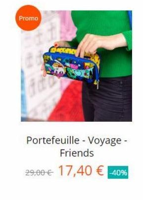 Promo  RONIC  Portefeuille - Voyage -  Friends 29,00  17,40  -40%