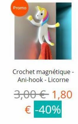 Promo  Crochet magnétique - Ani-hook - Licorne  3,00  1,80  -40%