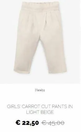 patalys  girls carrot cut pants in  light beige   22,50  45.00